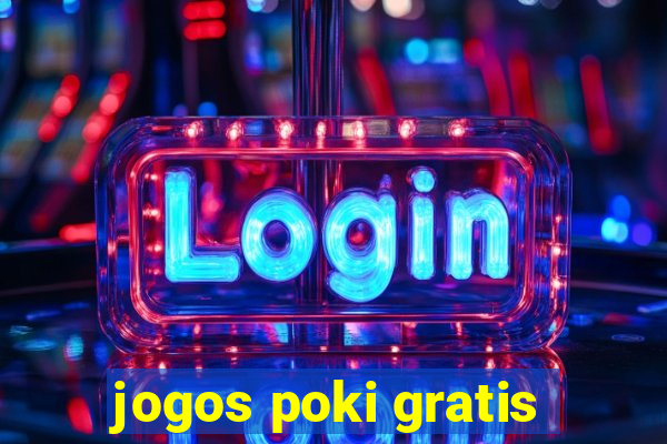 jogos poki gratis